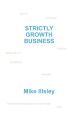STRICTLY GROWTH BUSINESS