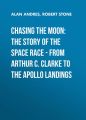 Chasing the Moon: How America Beat Russian in the Space Race