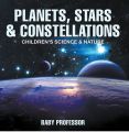 Planets, Stars & Constellations - Children's Science & Nature