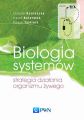 Biologia systemow. Strategia dzialania organizmu zywego