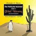 Politically Incorrect Guide to Global Warming (and Environmentalism)