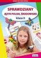 Sprawdziany. Jezyk polski. Srodowisko Klasa II