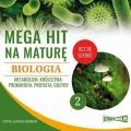 Mega hit na mature. Biologia 2. Metabolizm. Krolestwa: prokariota, protista, grzyby