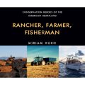 Rancher, Farmer, Fisherman - Conservation Heroes of the American Heartland (Unabridged)