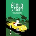 Ecolo a profit - Comment j'ai sauve un ours polaire et economise beaucoup d'argent