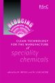 Clean Technology for the Manufacture of Speciality Chemicals