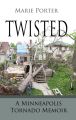 Twisted: A Minneapolis Tornado Memoir