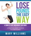 Lose Pounds the Easy Way: A Complete Diet and Weight Loss Guide
