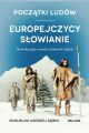 Poczatki ludow. Europejczycy. Slowianie