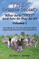 “THEY” Cripple Society Volume 1: Who are “THEY” and how do they do it? An Expose in True to Life Narrative Exploring Stories of Discrimination