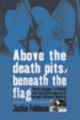 Above the Death Pits, Beneath the Flag