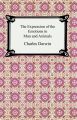 The Expression of the Emotions in Man and Animals (illustrated)