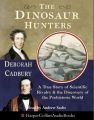 Dinosaur Hunters: A True Story of Scientific Rivalry and the Discovery of the Prehistoric World