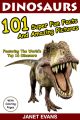 Dinosaurs 101 Super Fun Facts And Amazing Pictures (Featuring The World's Top 16 Dinosaurs With Coloring Pages)