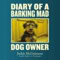 Diary of a Barking Mad Dog Owner