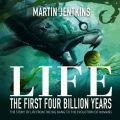 Life: The First 4 Billion Years (Unabridged)