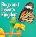 Bugs and Insects Kingdom : K12 Earth Science Series