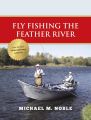 Fly Fishing the Feather River