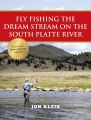 Fly Fishing the Dream Stream on the South Platte River