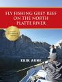 Fly Fishing Grey Reef on the North Platte River