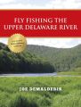 Fly Fishing the Upper Delaware River