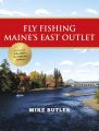 Fly Fishing Maine's East Outlet