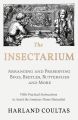 The Insectarium - Collecting, Arranging and Preserving Bugs, Beetles, Butterflies and More - With Practical Instructions to Assist the Amateur Home Naturalist