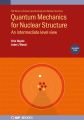 Quantum Mechanics for Nuclear Structure, Volume 2