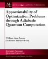 Approximability of Optimization Problems through Adiabatic Quantum Computation