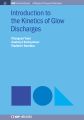 Introduction to the Kinetics of Glow Discharges