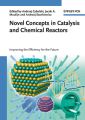 Novel Concepts in Catalysis and Chemical Reactors