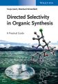 Directed Selectivity in Organic Synthesis
