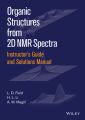 Instructor's Guide and Solutions Manual to Organic Structures from 2D NMR Spectra, Instructor's Guide and Solutions Manual 