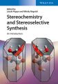 Stereochemistry and Stereoselective Synthesis