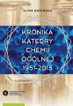 Kronika Katedry Chemii Ogolnej 1951-2015