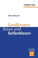 Sandburgen, Staus und Seifenblasen