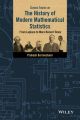 Classic Topics on the History of Modern Mathematical Statistics