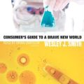 Consumer's Guide to a Brave New World