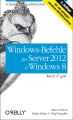 Windows-Befehle fur Server 2012 &  Windows 8 kurz & gut