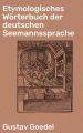 Etymologisches Worterbuch der deutschen Seemannssprache