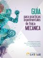 Guia para practicas experimentales de fisica: Mecanica
