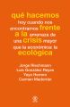 Que hacemos frente a la crisis ecologica