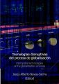 Tecnologias disruptivas del proceso de globalizacion