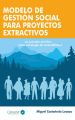 Modelo de gestion social para proyectos extractivos