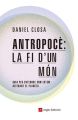 Antropoce: la fi d'un mon
