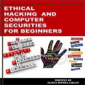 Ethical Hacking and Computer Securities For Beginners