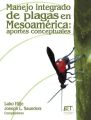 Manejo integrado de plagas en Mesoamerica: Aportes conceptuales