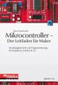 Mikrocontroller - Der Leitfaden fur Maker