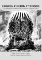 Ciencia, ficcion y tronos
