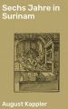 Sechs Jahre in Surinam